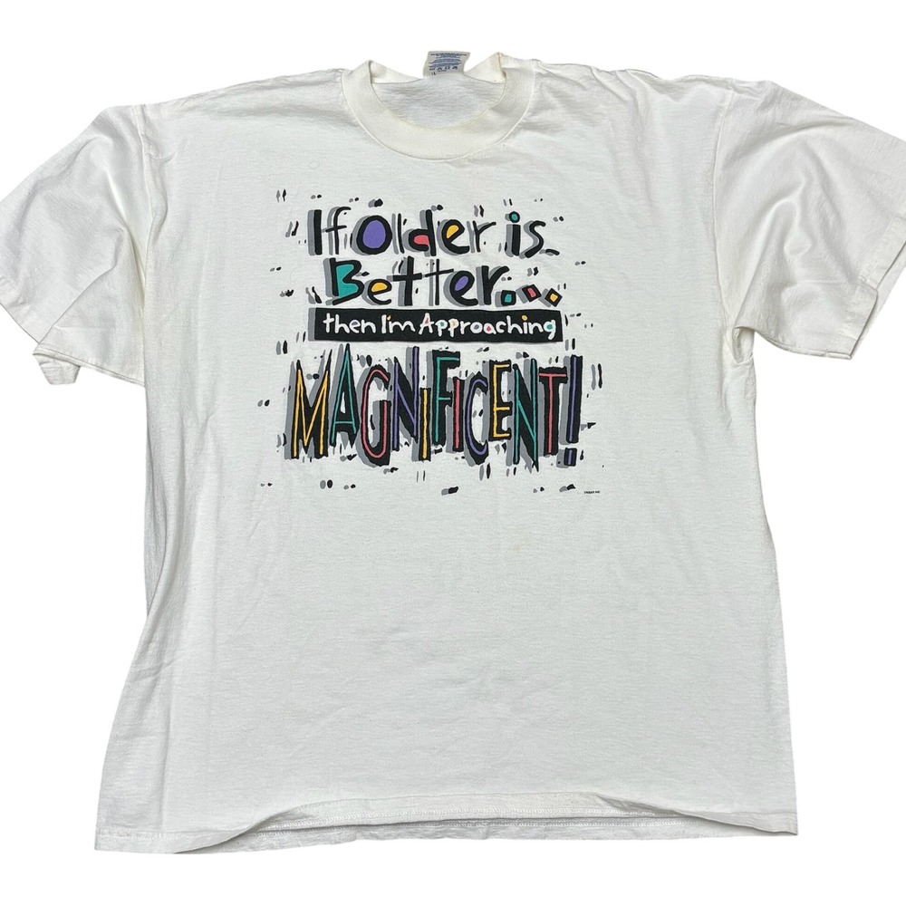 Funny‎ Kitschy Graphic T-Shirt XL If Older Is Better Magnificent